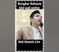 Koh Dennis Lim Bongkar Slot Online